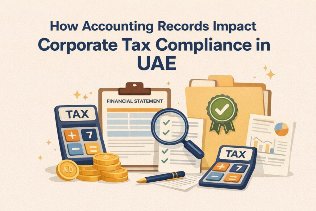 How Accounting Records Impact Corporate Tax Compliance in UAE